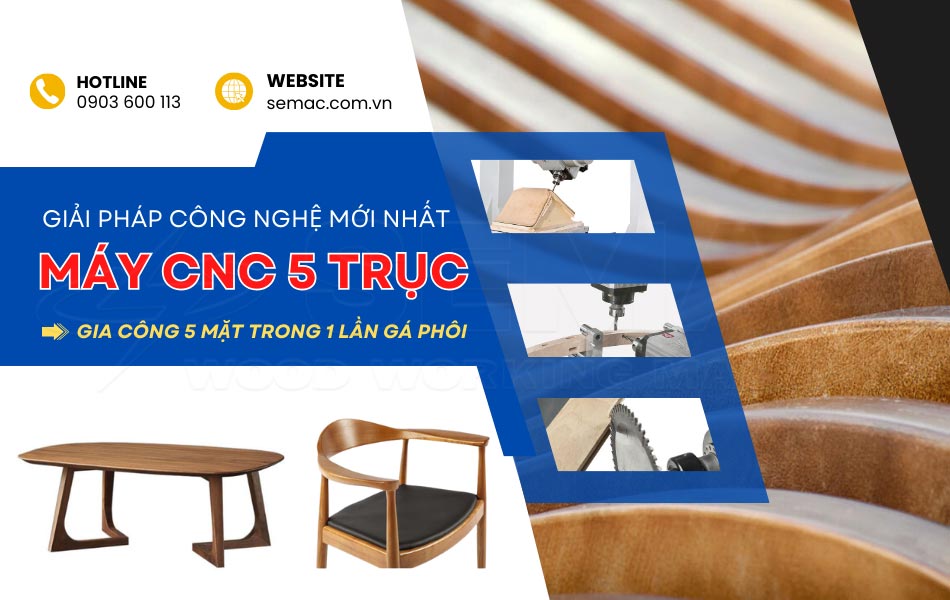 Máy CNC 5 trục gỗ | SEMAC