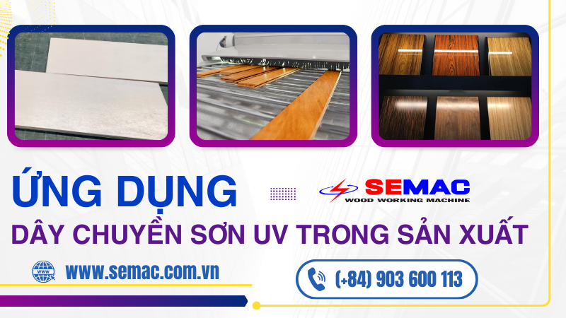 Ứng dụng dây chuyền sơn UV | SEMAC